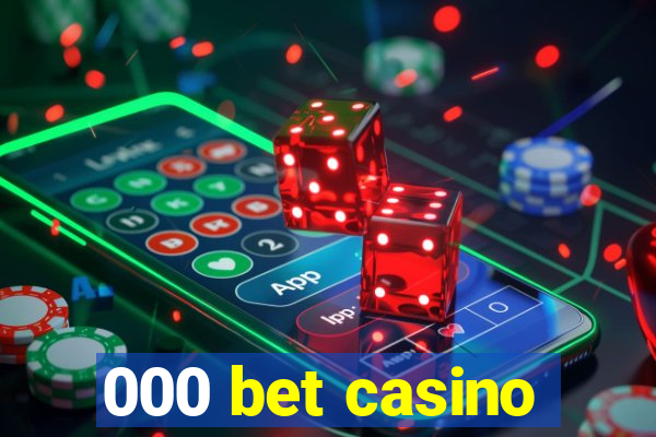 000 bet casino